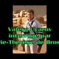 Valery Uvarov interrogé par Marie-Thérèse de Brosses