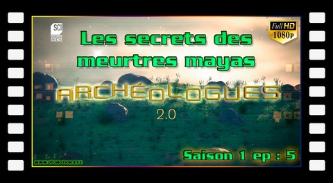S01E05 Les secrets des meurtres mayas