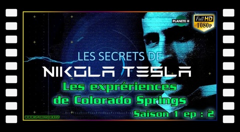 S01E02 Les exprériences de Colorado Springs - Les secrets de Nikola Tesla