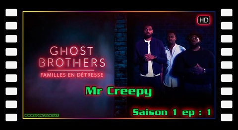S01E01 Mr Creepy - Ghost Brothers : familles en détresse