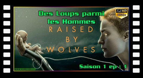S01E01 Des Loups parmi les Hommes - Raised by Wolves