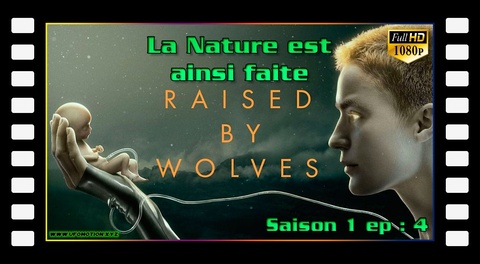 S01E04 La Nature est ainsi faite - Raised by Wolves