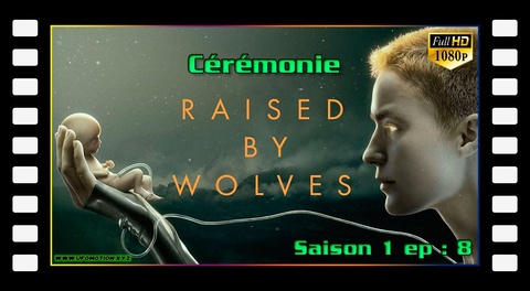 S01E08 Cérémonie - Raised by Wolves