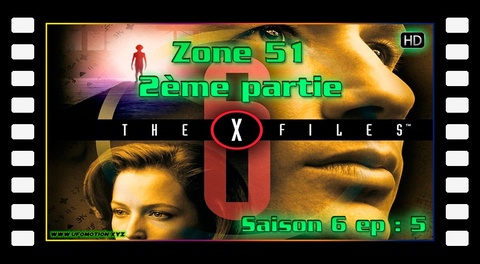 S06E05 Zone 51 - 2ème partie - X Files