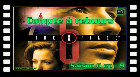 S06E09 Compte à rebours - X Files