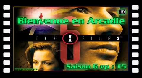 S06E15 Bienvenue en Arcadie - X Files