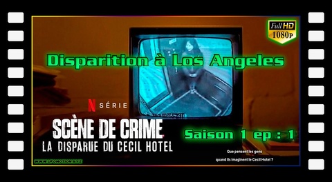 S01E01 Disparition à Los Angeles - La disparue du Cecil Hotel