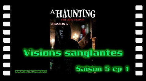 S05E01 Visions sanglantes - Hantise