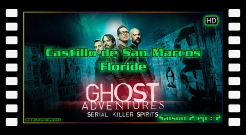 S02E02 - Castillo de San Marcos - Ghost Adventures
