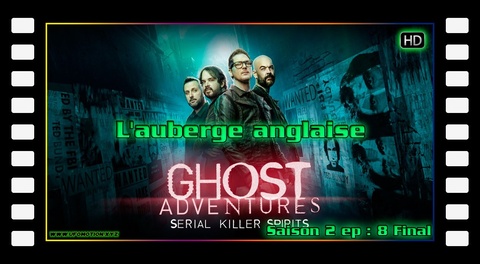S02E08 (final) - L'auberge anglaise - Ghost Adventures