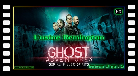 S03E05 - L'usine Remington - Ghost Adventures