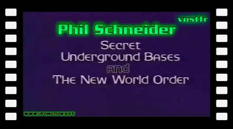 Phil Schneider bases souterraines secrètes et NWO - sept. 1995 (vostfr)