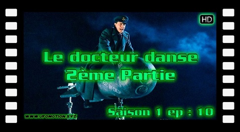 S01E10 - Le docteur danse - 2ème Partie 