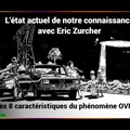 Eric Zurcher : l'état actuel de notre connaissance sur le phénomène OVNI