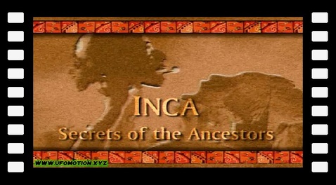 INCA - Secrets of the Ancestors