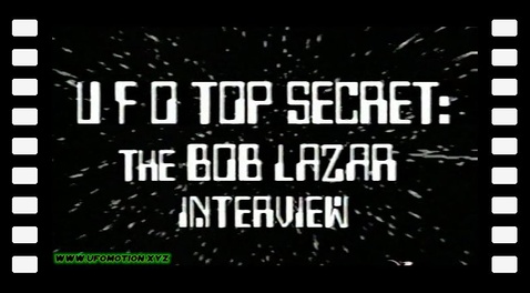 UFO Top Secret : The Bob Lazar Interview