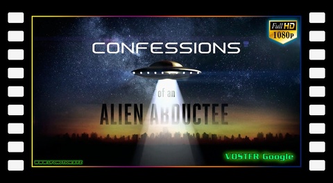 Confessions Of An Alien Abductee (2013) Vostfr google