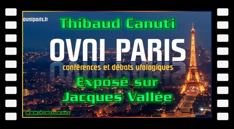 Thibaud Canuti - Exposé sur Jacques Vallée. Soirée Ovni Paris du 26 Mai 2017