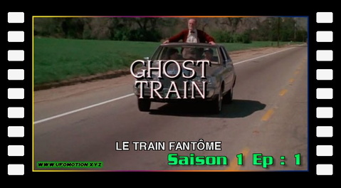 S01E01 - Le train fantôme (Ghost Train)