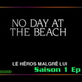 S01E14 - Le héros malgré lui (No Day at the Beach)