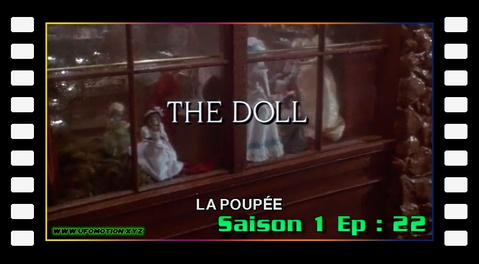 S01E22 - La poupée (The Doll)