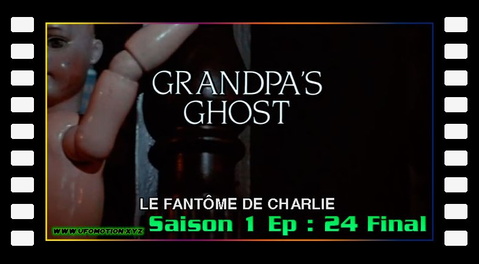 S01E24 Final - Le fantôme de Charlie (Grandpa's Ghost)
