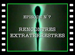 Dossiers Ovni 7 - Rencontres Extraterrestres