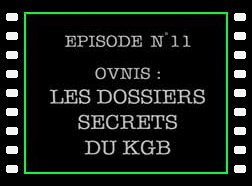 Dossiers Ovni 11 - OVNIS : les dossiers secrets du KGB