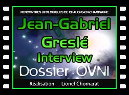 Jean-Gabriel Greslé ITW - Rencontres ufologiques de Châlons-en-Champagne