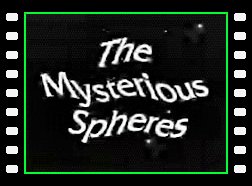 The Mysterious Spheres