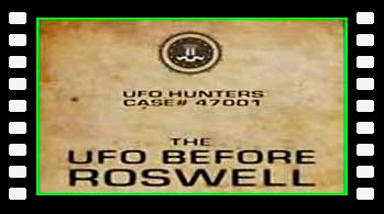 UFO Hunters - The UFO Before Roswell