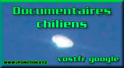 Documentaires OVNI chiliens