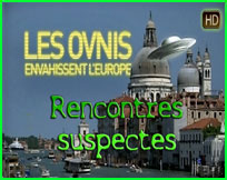 Documentaire ovni ufo Rencontres suspectes - Les Ovnis envahissent l'Europe épisode n°1