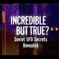 Soviet UFO Secrets Revealed