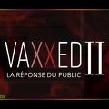 Vaxxed II La réponse du public