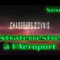 S02E11 Extraterrestres à l'Aéroport - Chasseurs d'Ovnis