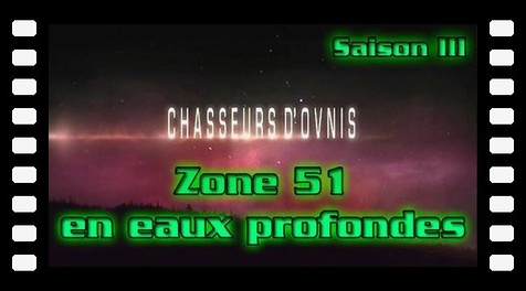 S03E08 Zone 51 en eaux profondes - UFO Hunters Chasseurs d'OVNIS HD