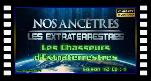 S12E01 Les Chasseurs d'Extraterrestres - Nos ancêtres les extraterrestres