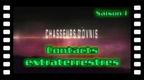S01x09 Contacts extraterrestres - Chasseurs d'Ovnis