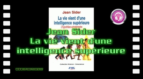 Jean Sider - La vie vient d'une intelligence supérieure