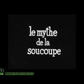 Le mythe de la soucoupe - Aimé Michel (1965) Version complète remastérisée