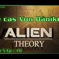 Alien Theory S05E10 - Le cas Von Däniken