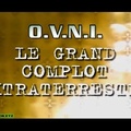 O.V.N.I. Le grand complot extraterrestre HD