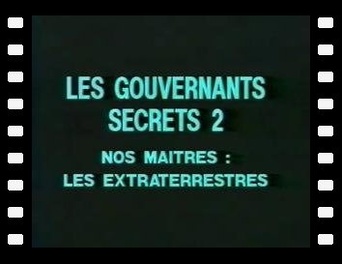 Les gouvernants secrets 2 : Nos maîtres les extraterrestres
