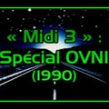 Midi 3 Spécial OVNI (1990) avec Jimmy Guieu