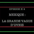 Dossiers Ovni 4 - Mexique La Grande Vague D'Ovnis