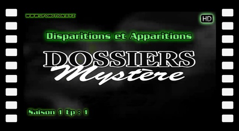 Dossiers Mystère S01E01 - Disparitions et Apparitions
