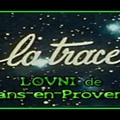 La trace - OVNI de Trans-en-Provence (Temps X 1984 avec Jean-Pierre Petit)