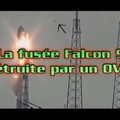La fusée Falcon 9 détruite par un OVNI - Une vidéo de CHEZ-NEO