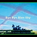 Bye Bye Blue Sky (vostfr)